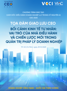 Toạ đàm giao lưu CEO "Bối cảnh kinh tế tư nhân: Vai trò của nhà điều hành và chiến lược mới trong quản trị pháp lý doanh nghiệp"