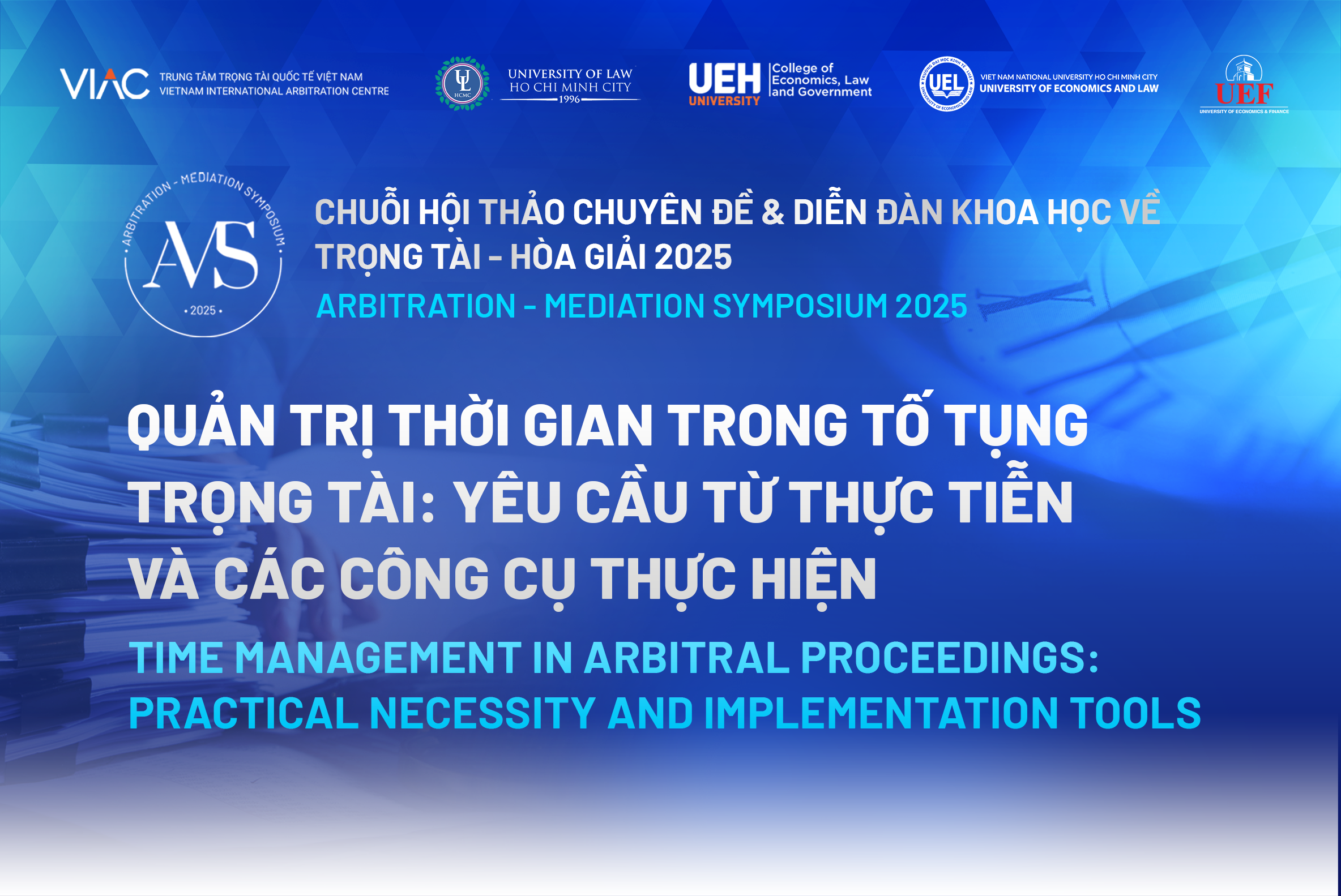 AMS 2025 | Arbitration – Mediation Symposium 2025: Time management in arbitration proceedings: Practical necessity and implementation tools