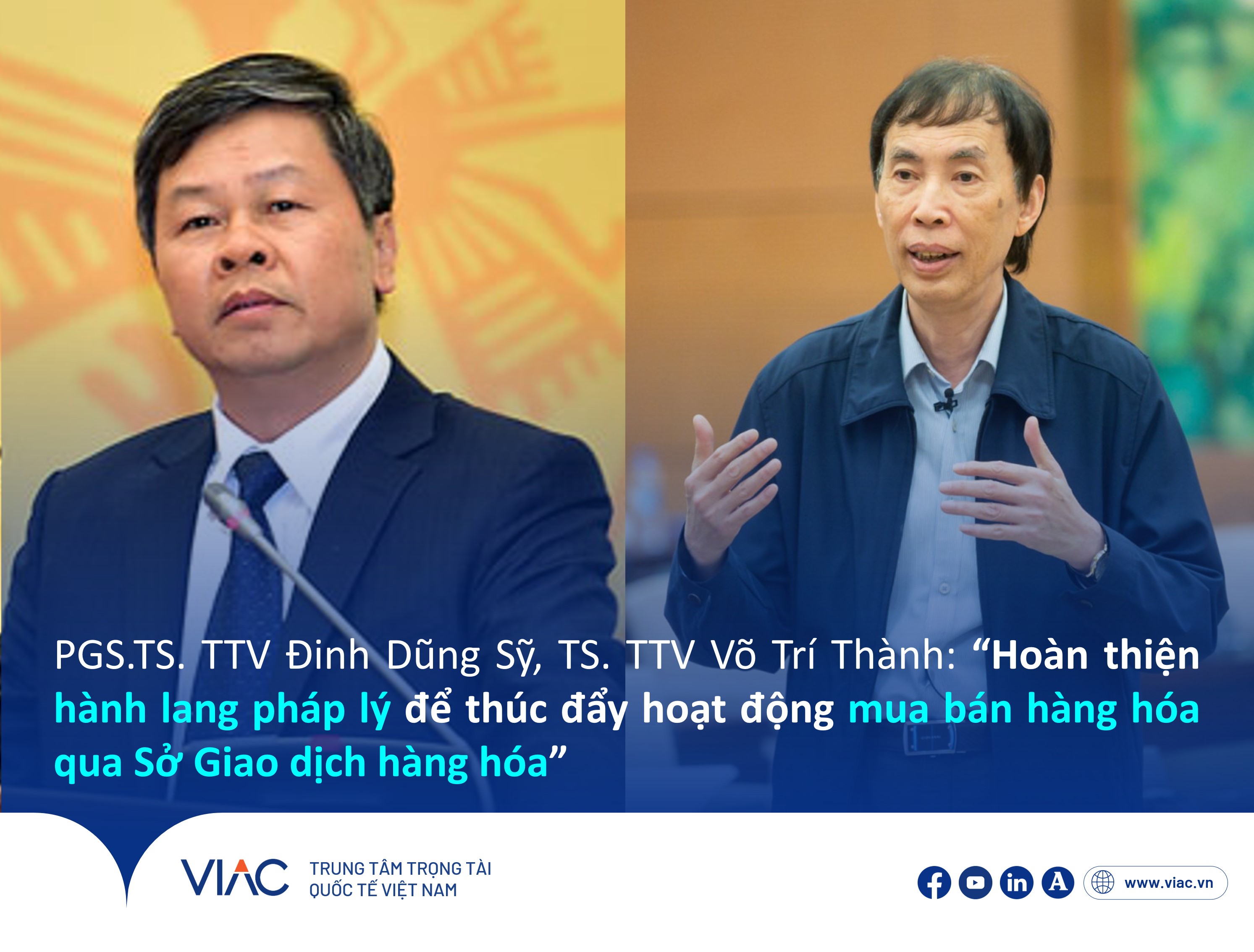 PGS.TS. TTV Đinh Dũng Sỹ, TS. TTV Võ Trí Thành: “Hoàn thiện hành lang pháp lý để thúc đẩy hoạt động mua bán hàng hóa qua Sở Giao dịch hàng hóa”