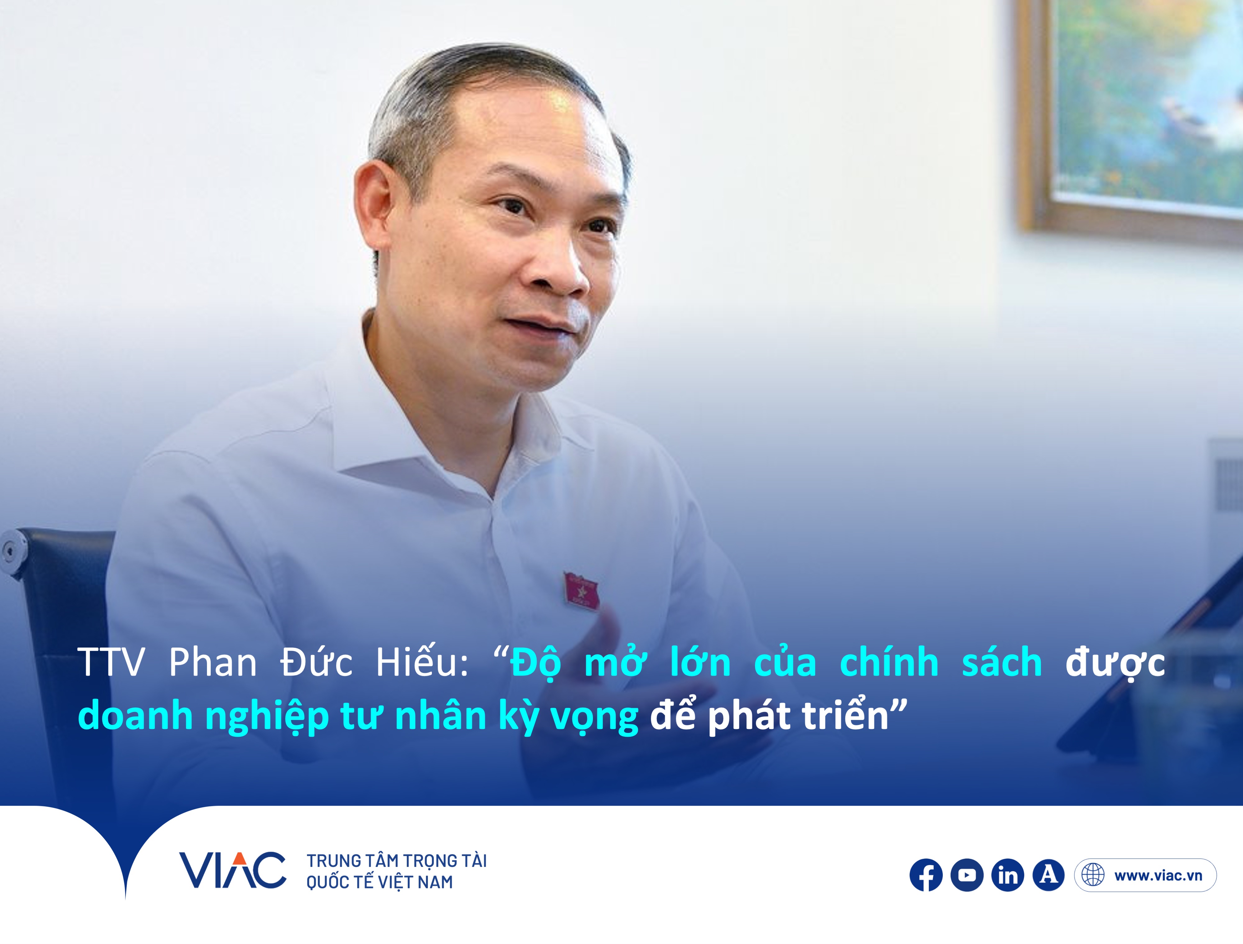 Trọng tài viên Phan Đức Hiếu: “Độ mở lớn của chính sách được doanh nghiệp tư nhân kỳ vọng để phát triển”