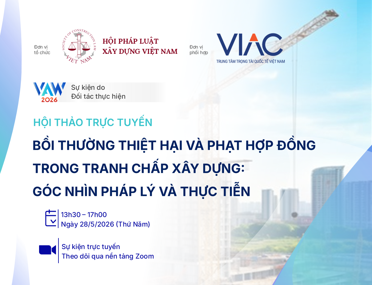 VAW 2026 | Hội thảo trực tuyến "Bồi thường thiệt hại & Phạt hợp đồng trong tranh chấp xây dựng: Góc nhìn pháp lý và Thực tiễn"