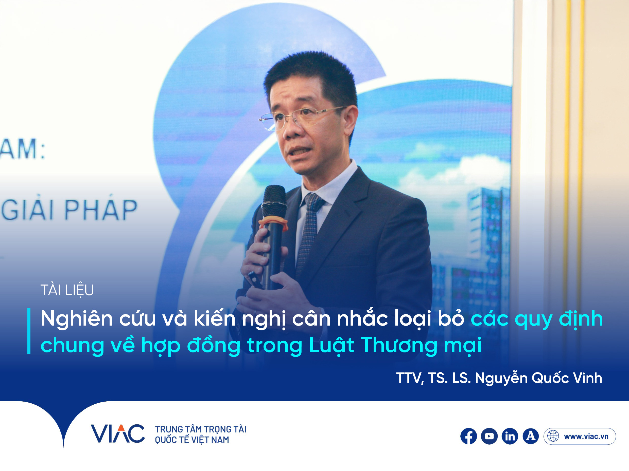 TTV Nguyễn Quốc Vinh: Nghiên cứu và kiến nghị cân nhắc loại bỏ các quy định chung về hợp đồng trong Luật Thương mại