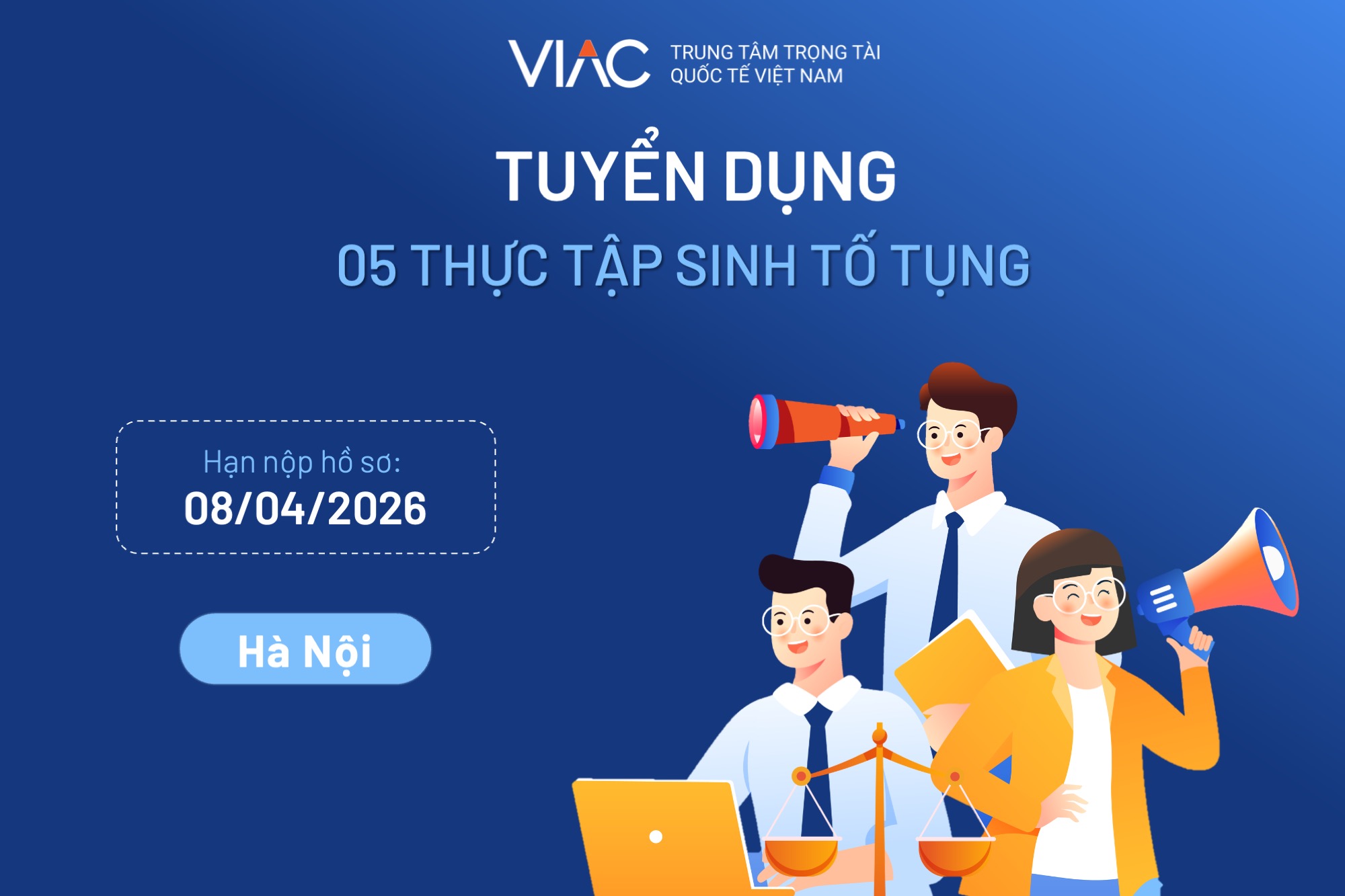 [Tháng 03/2026] – Tuyển 05 thực tập sinh tố tụng làm việc tại văn phòng Hà Nội 