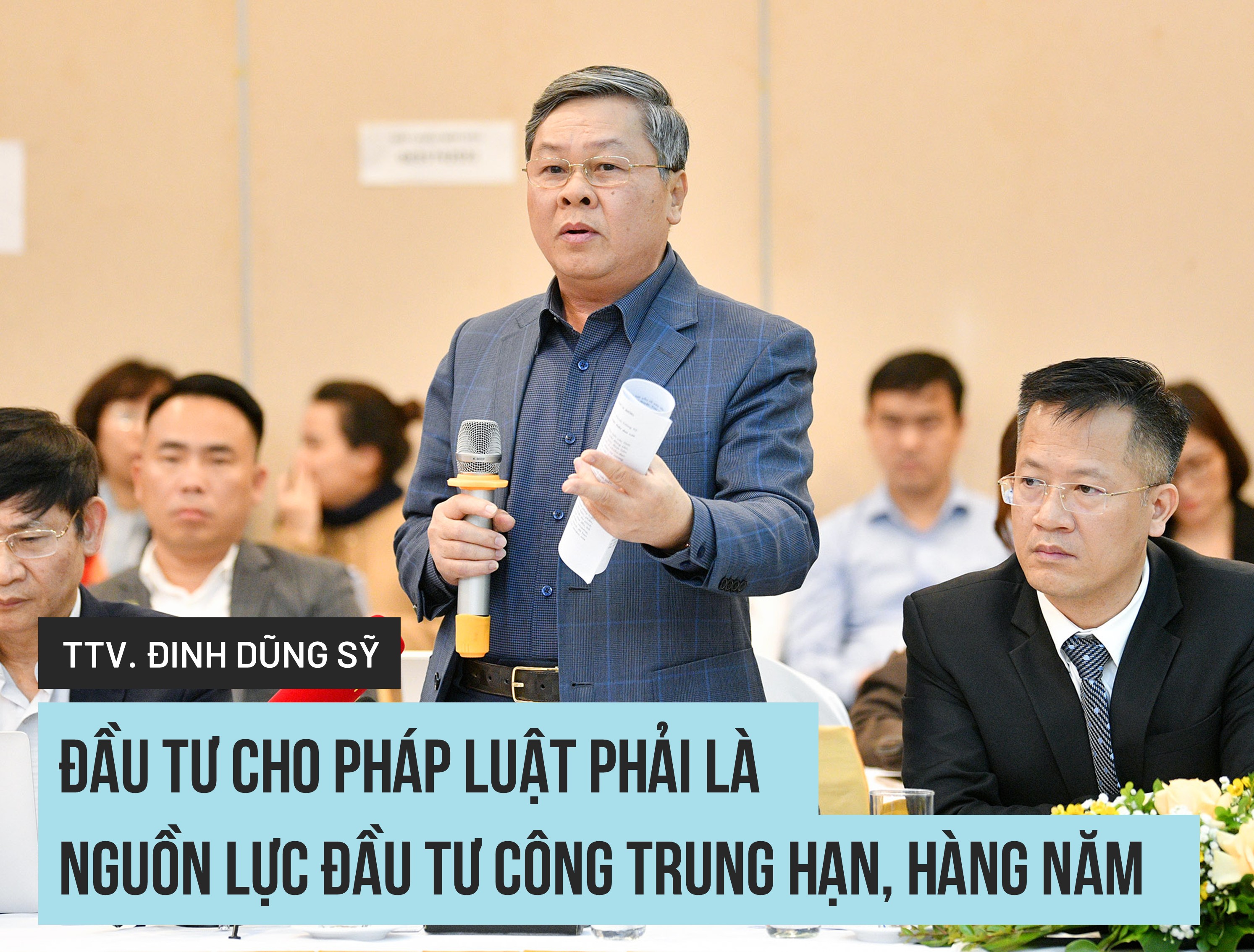 PGS.TS., Trọng tài viên Đinh Dũng Sỹ: Đầu tư cho pháp luật phải là nguồn lực đầu tư công trung hạn, hàng năm