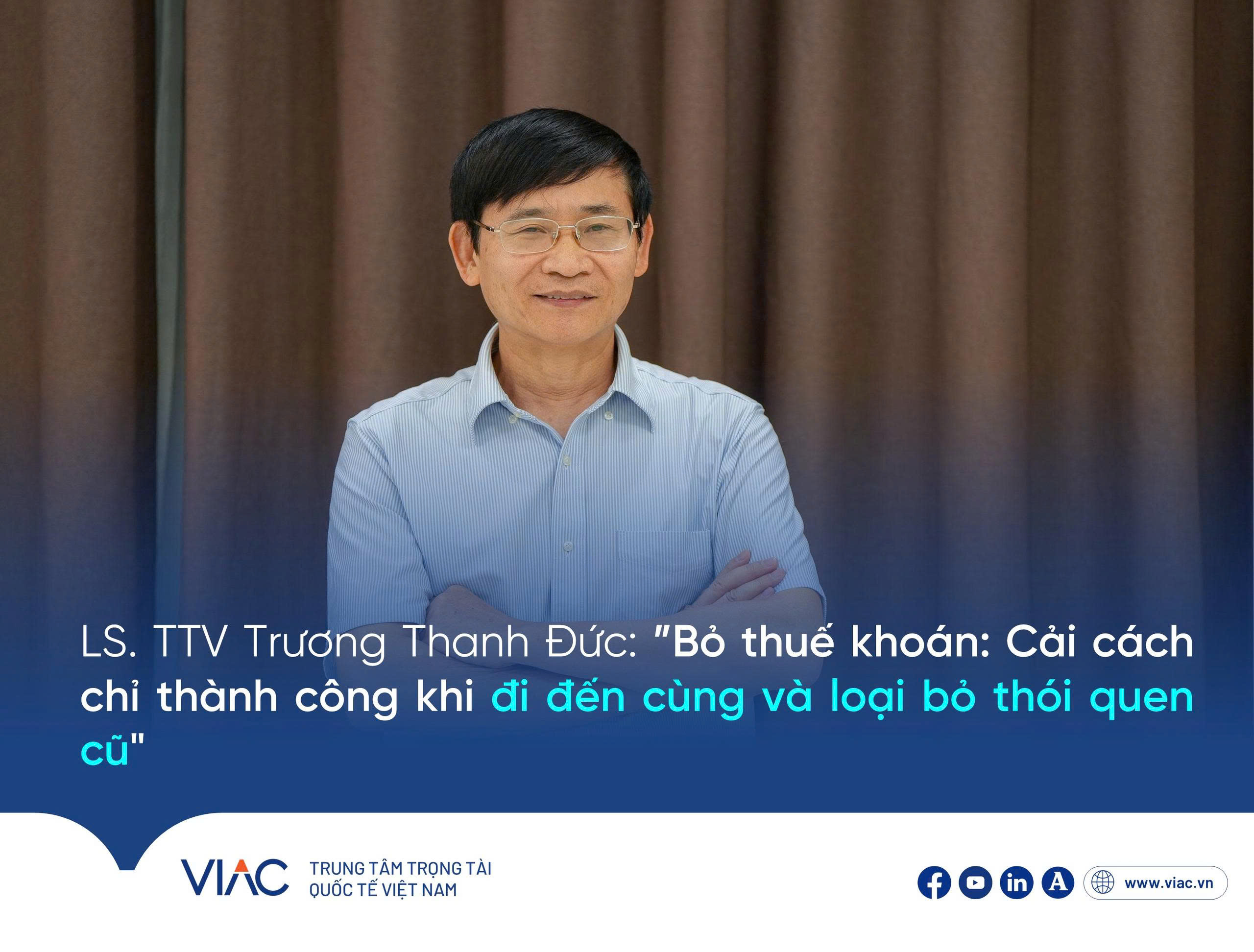 TTV LS. Trương Thanh Đức:"Bỏ thuế khoán: Cải cách chỉ thành công khi đi đến cùng và loại bỏ thói quen cũ"