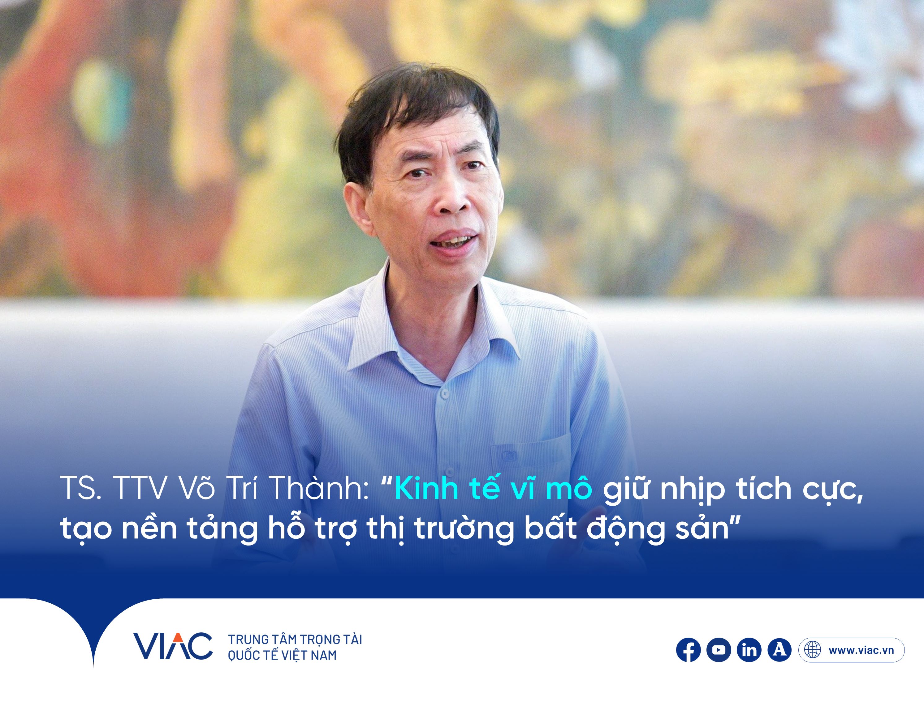 TS. TTV Võ Trí Thành: “Kinh tế vĩ mô giữ nhịp tích cực, tạo nền tảng hỗ trợ thị trường bất động sản”